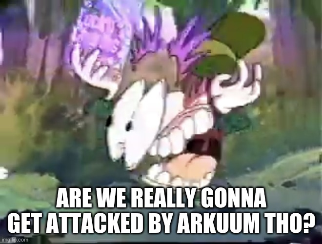 Paused Lucky | ARE WE REALLY GONNA GET ATTACKED BY ARKUUM THO? | image tagged in paused lucky | made w/ Imgflip meme maker