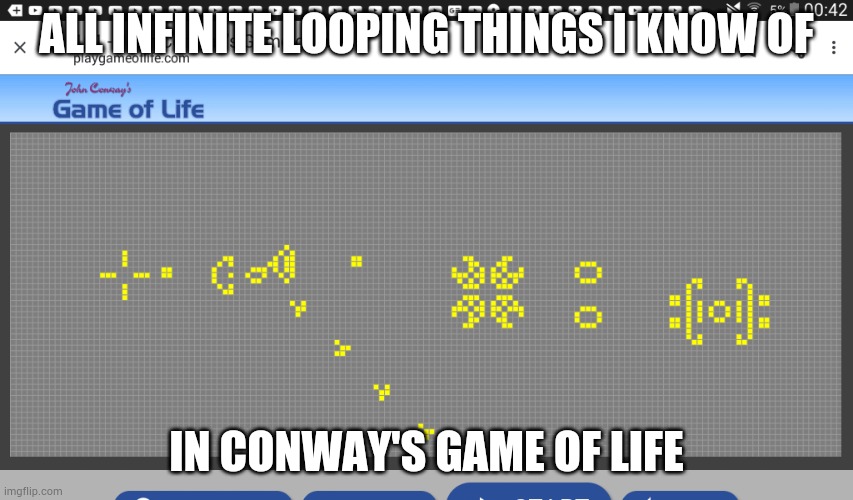 ALL INFINITE LOOPING THINGS I KNOW OF; IN CONWAY'S GAME OF LIFE | made w/ Imgflip meme maker