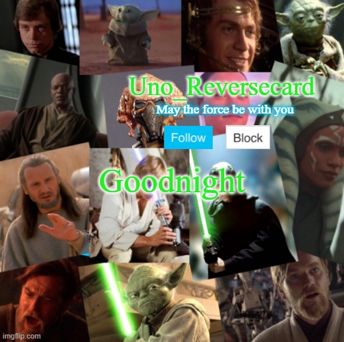 Uno_Reversecard Jedi Template | Goodnight | image tagged in uno_reversecard jedi template | made w/ Imgflip meme maker