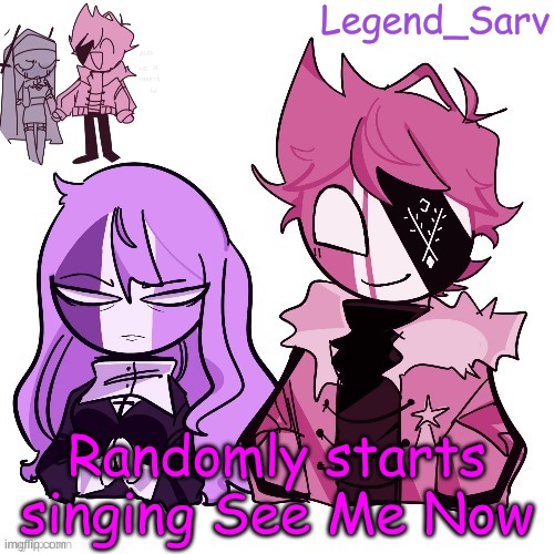 while singing remembers still has to do singing reveal | Randomly starts singing See Me Now | made w/ Imgflip meme maker