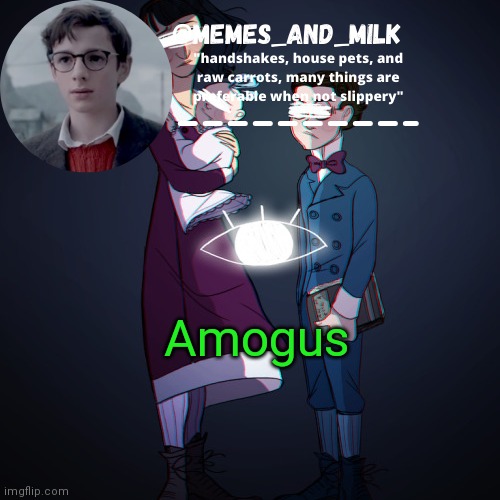 Amogus | Amogus | image tagged in memes_and_milk template-fondue,amogus,funny,oh wow are you actually reading these tags | made w/ Imgflip meme maker