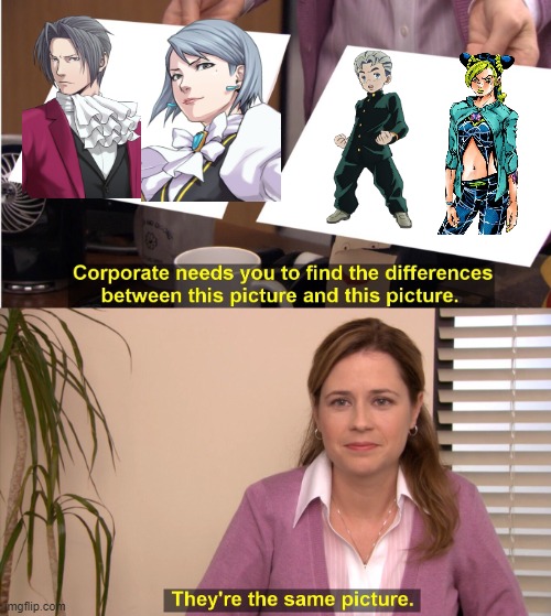 The relationship between Koichi and Jolyne I really want | image tagged in memes,they're the same picture,ace attorney,jojo's bizarre adventure,jojo meme | made w/ Imgflip meme maker