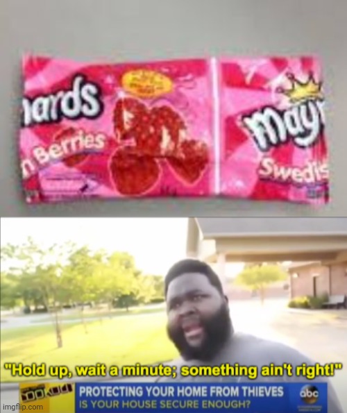 image tagged in hold up wait a minute something aint right | made w/ Imgflip meme maker
