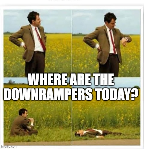 Mr been | WHERE ARE THE DOWNRAMPERS TODAY? | image tagged in mr been | made w/ Imgflip meme maker