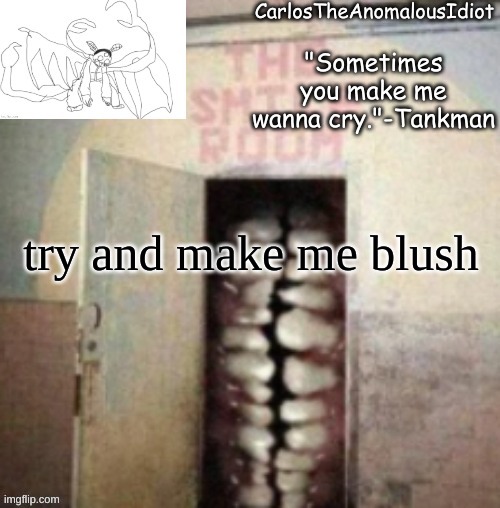 . | try and make me blush | made w/ Imgflip meme maker