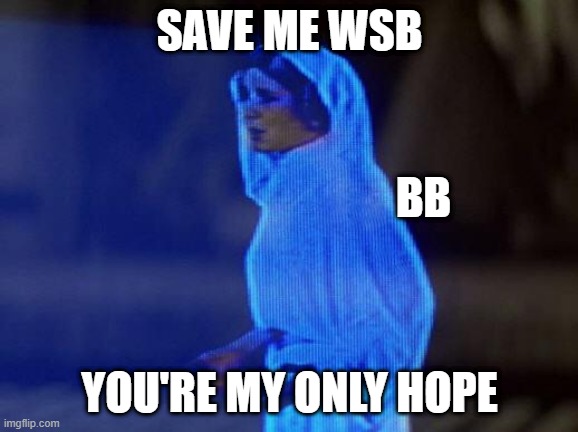 help me obi wan | SAVE ME WSB; BB; YOU'RE MY ONLY HOPE | image tagged in help me obi wan | made w/ Imgflip meme maker