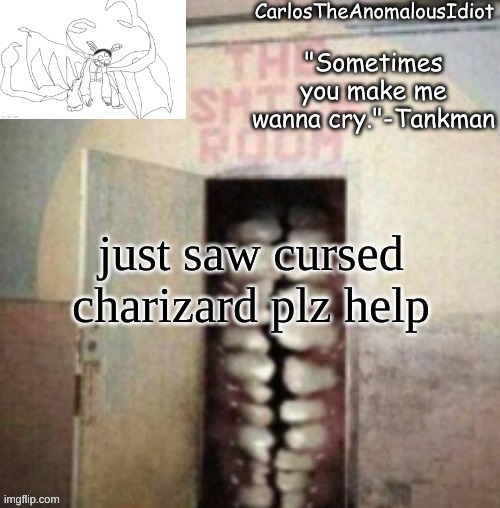 AND DONT YOU DARE COMMENT THAT IMAGE AGAIN ON THIS POST | just saw cursed charizard plz help | image tagged in smile | made w/ Imgflip meme maker