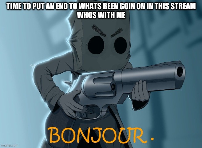 BONK THEM ALL | TIME TO PUT AN END TO WHATS BEEN GOIN ON IN THIS STREAM
WHOS WITH ME | made w/ Imgflip meme maker