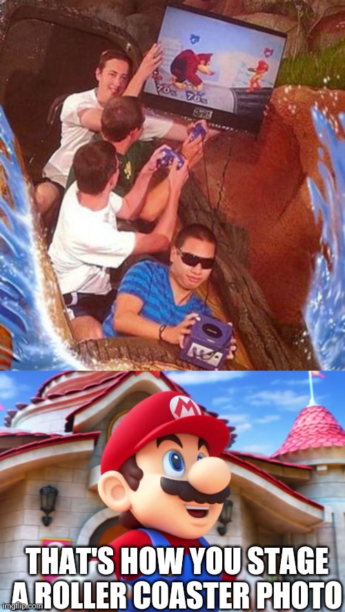 SHOULD HAVE BEEN PLAYING MARIO KART | THAT'S HOW YOU STAGE A ROLLER COASTER PHOTO | image tagged in super mario bros,super smash bros,roller coaster,photos,gamecube | made w/ Imgflip meme maker