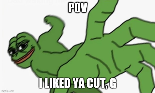 repost but add a similar temp below | POV; I LIKED YA CUT, G | made w/ Imgflip meme maker