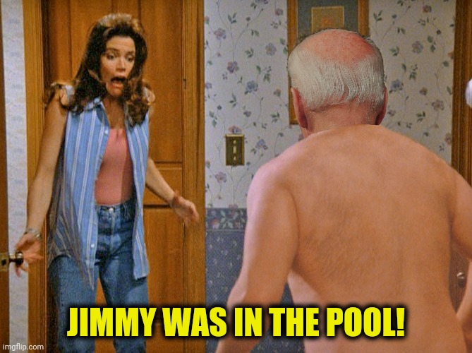 JIMMY WAS IN THE POOL! | made w/ Imgflip meme maker