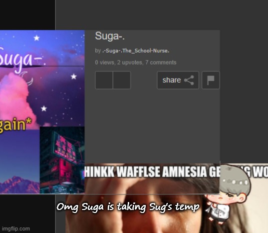 Omg Suga is taking Sug's temp | made w/ Imgflip meme maker