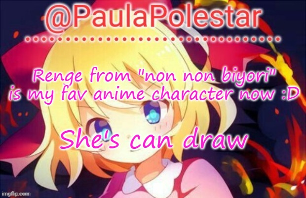 Draw | Renge from "non non biyori" is my fav anime character now :D; She's can draw | image tagged in paula announcement 2 | made w/ Imgflip meme maker
