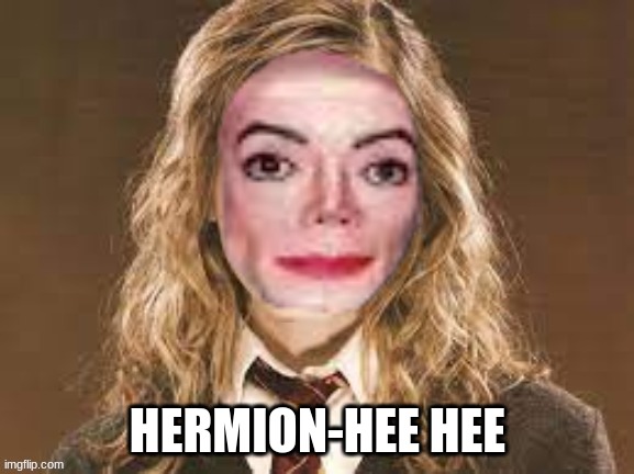 i made it myself XD | HERMION-HEE HEE | made w/ Imgflip meme maker