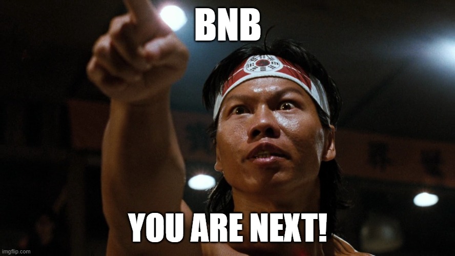You Are Next | BNB; YOU ARE NEXT! | image tagged in you are next | made w/ Imgflip meme maker