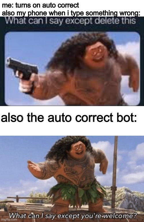 is this a good crossover? | me: turns on auto correct
also my phone when i type something wrong:; also the auto correct bot: | image tagged in blank white template | made w/ Imgflip meme maker