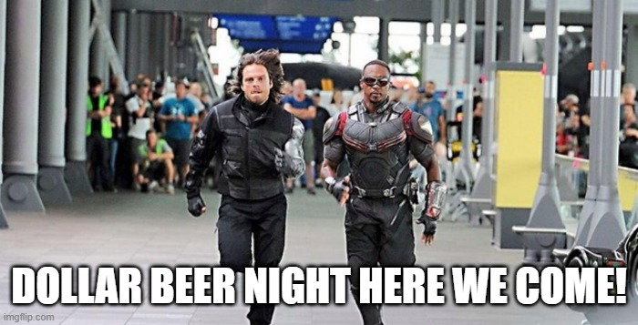 What Some Heroes Really Want | DOLLAR BEER NIGHT HERE WE COME! | image tagged in marvel running | made w/ Imgflip meme maker