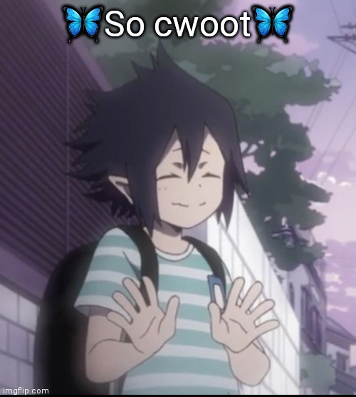 🦋So cwoot🦋 | made w/ Imgflip meme maker