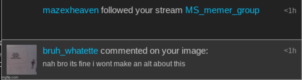 i am not giving attention to the alts, it is just that it was funny | made w/ Imgflip meme maker