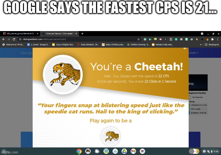 GOOGLE SAYS THE FASTEST CPS IS 21... | made w/ Imgflip meme maker