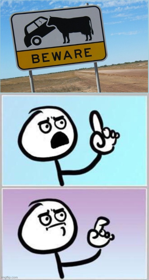 Hold up | image tagged in wait what,hold up,funny road signs | made w/ Imgflip meme maker