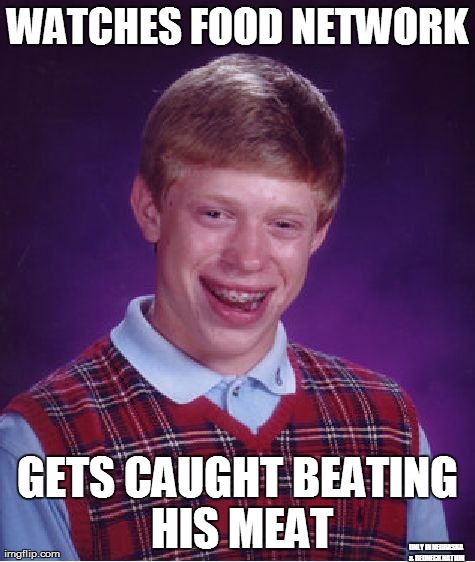 Bad Luck Brian Meme | image tagged in memes,bad luck brian,funny,wtf,food,caught | made w/ Imgflip meme maker