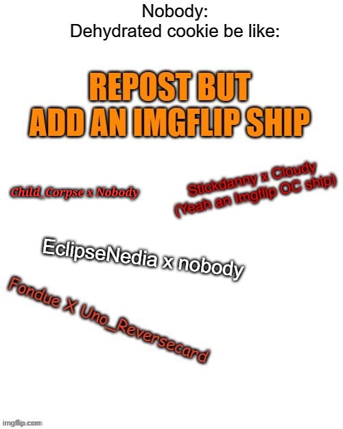 Child_Corpse x Nobody | made w/ Imgflip meme maker