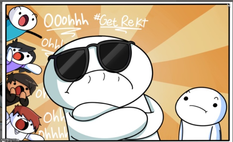 Oddonesout Get Rekt | image tagged in oddonesout get rekt | made w/ Imgflip meme maker