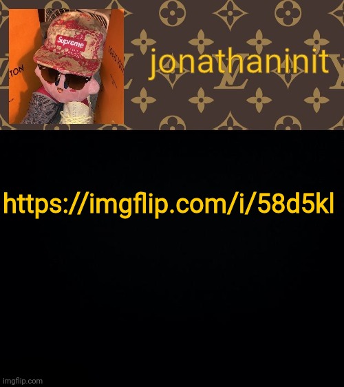 https://imgflip.com/i/58d5kl | https://imgflip.com/i/58d5kl | image tagged in jonathaninit kirby drip | made w/ Imgflip meme maker