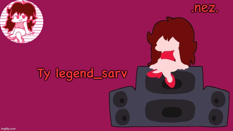 .nez. Girlfriend | Ty legend_sarv | image tagged in nez girlfriend | made w/ Imgflip meme maker