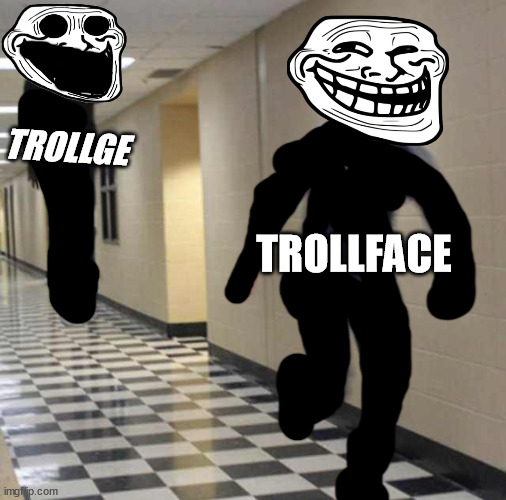 trollge (sorry i am the worst drawer ever) | TROLLGE; TROLLFACE | image tagged in floating boy chasing running boy | made w/ Imgflip meme maker