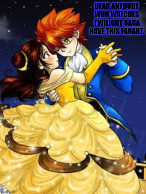 :D i dont so i dont get it. | DEAR ANYBODY WHO WATCHES TWILIGHT SAGA HAVE THIS FANART. | made w/ Imgflip meme maker