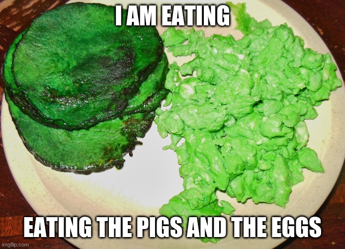 I AM EATING EATING THE PIGS AND THE EGGS | made w/ Imgflip meme maker