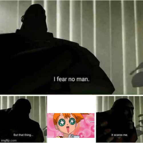 im scared of misty | image tagged in i fear no man | made w/ Imgflip meme maker