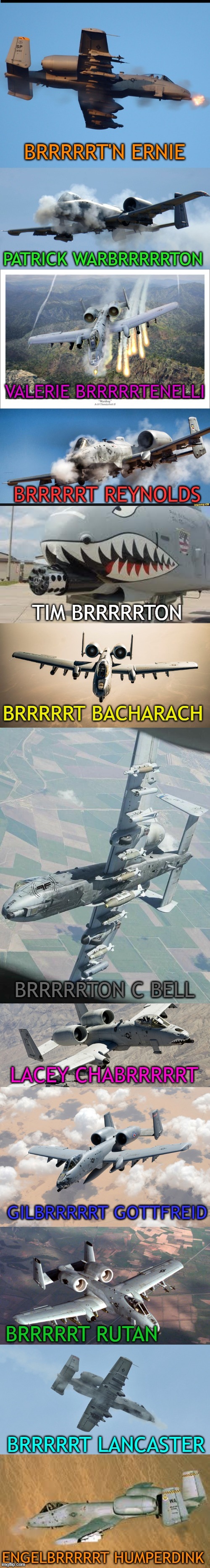 If I had my own squadron of A-10's | image tagged in brrrrrt,guns,puns | made w/ Imgflip meme maker