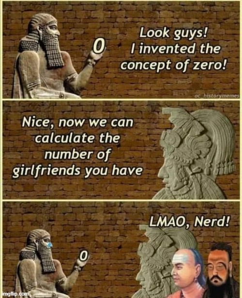 Zero invented | image tagged in zero invented | made w/ Imgflip meme maker