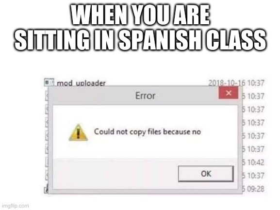 Spanish class is boring | WHEN YOU ARE SITTING IN SPANISH CLASS | image tagged in bored,spanish | made w/ Imgflip meme maker