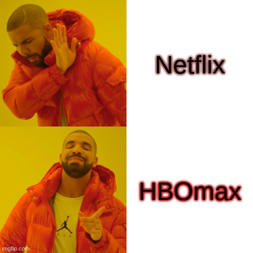 Drake Hotline Bling | Netflix; HBOmax | image tagged in memes,drake hotline bling | made w/ Imgflip meme maker