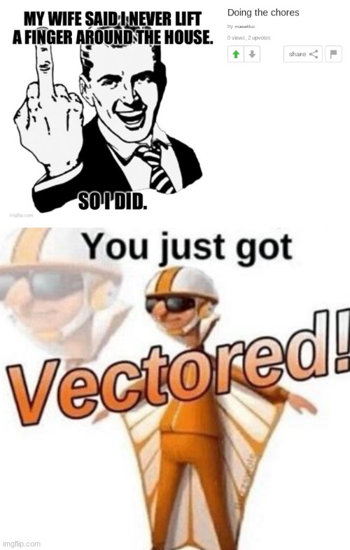 wife get vectored | image tagged in you just got vectored | made w/ Imgflip meme maker