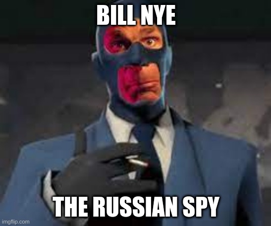 yes |  BILL NYE; THE RUSSIAN SPY | image tagged in memes,gifs | made w/ Imgflip meme maker