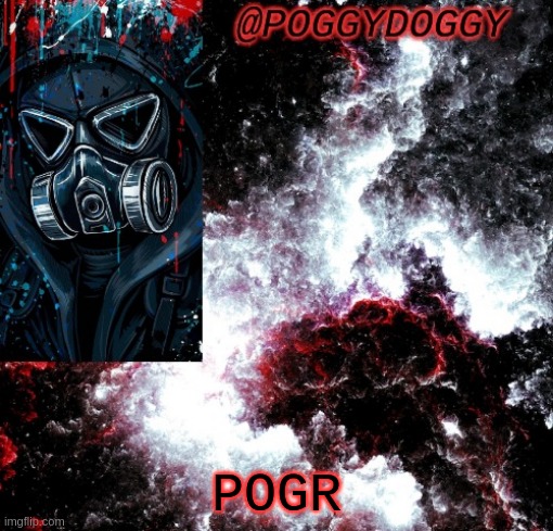 Poggydoggy temp | POGR | image tagged in poggydoggy temp | made w/ Imgflip meme maker