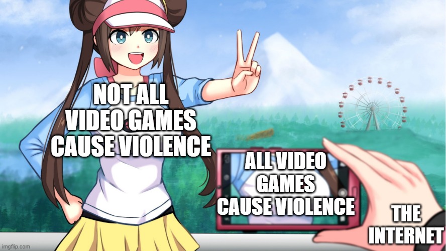 the internet and his problem with video games | NOT ALL VIDEO GAMES CAUSE VIOLENCE; ALL VIDEO GAMES CAUSE VIOLENCE; THE INTERNET | image tagged in anime boobs | made w/ Imgflip meme maker