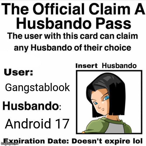 I'm a simp and I don't care | Gangstablook; Android 17 | image tagged in dragon ball super | made w/ Imgflip meme maker