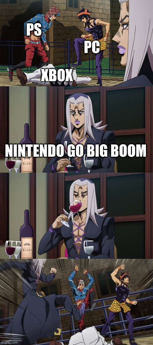 when nintendo go big boom | PS; PC; XBOX; NINTENDO GO BIG BOOM | image tagged in abbacchio joins in the fun | made w/ Imgflip meme maker