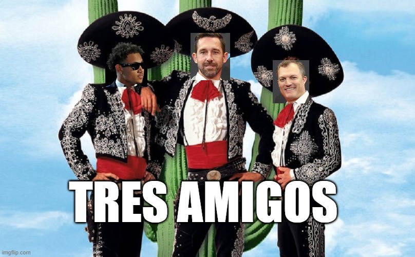 TRES AMIGOS | image tagged in 49ers | made w/ Imgflip meme maker