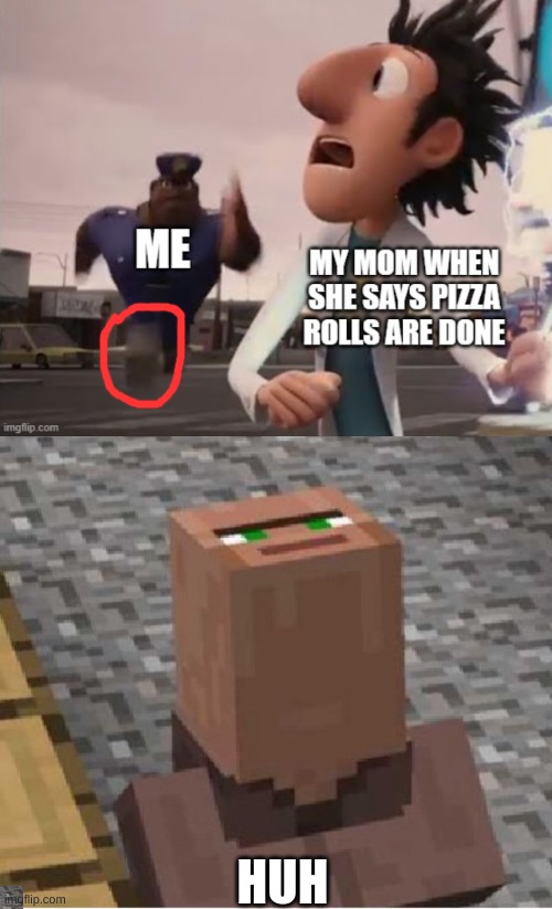 HUH | image tagged in minecraft villager looking up | made w/ Imgflip meme maker