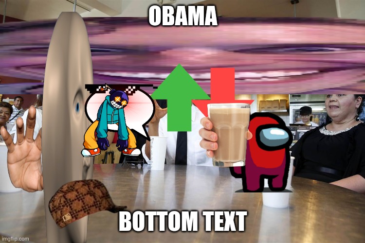 Chipotle | OBAMA; BOTTOM TEXT | image tagged in chipotle | made w/ Imgflip meme maker