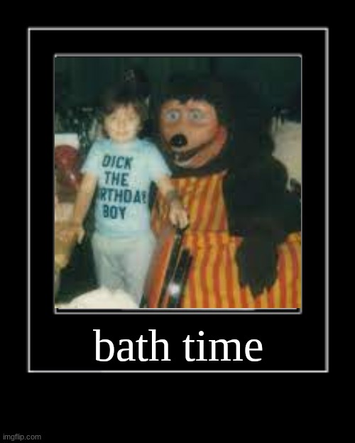 bath time | made w/ Imgflip meme maker