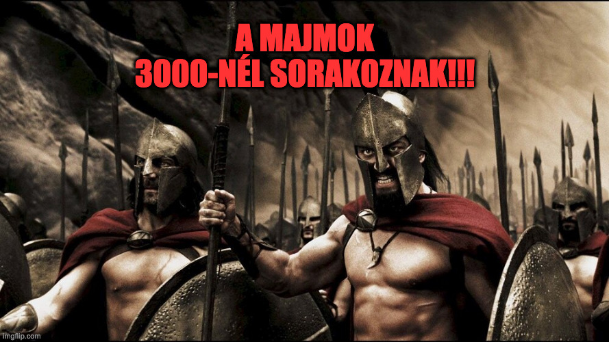 A MAJMOK
3000-NÉL SORAKOZNAK!!! | made w/ Imgflip meme maker