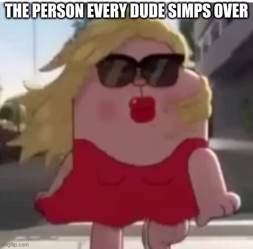 Hot Richard | THE PERSON EVERY DUDE SIMPS OVER | image tagged in simp,the amazing world of gumball | made w/ Imgflip meme maker